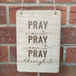 Pray on it Hanging Plaque