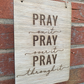 Pray on it Hanging Plaque
