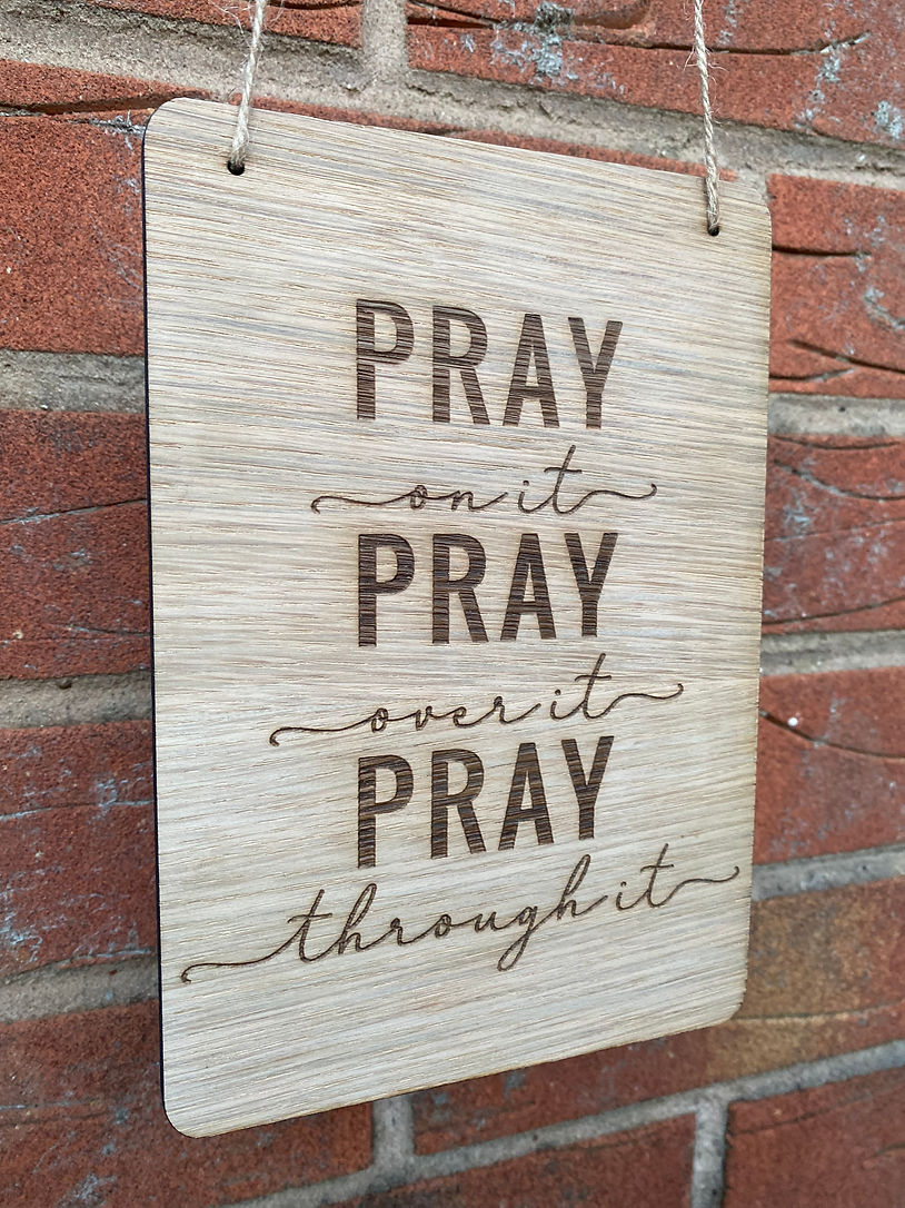 Pray on it Hanging Plaque